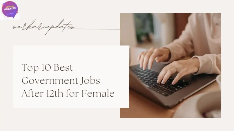 Top 10 Best Government Jobs After 12th for Female Candidates in India